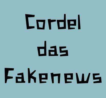 Cordel das Fake News