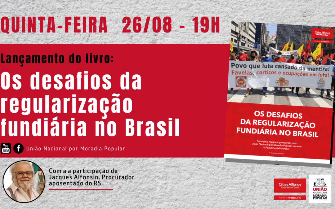Acompanhe o lançamento virtual e faça o download do livro “Os desafios da regularização fundiária no Brasil”, nesta quinta (26)